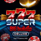 top777 777 Super Big Buildup™ Deluxe™ slot game